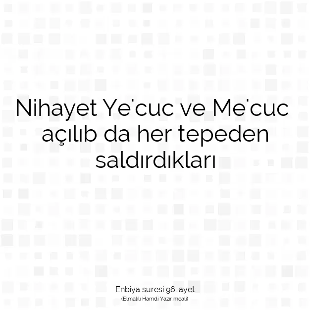 Ayetbul | Kuran Mealleri | Quran | Enbiya suresi 96. ayet