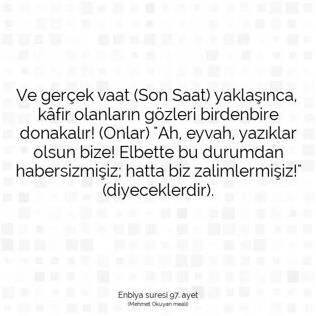 Ayetbul | Kuran Mealleri | Quran | Enbiya suresi 97. ayet