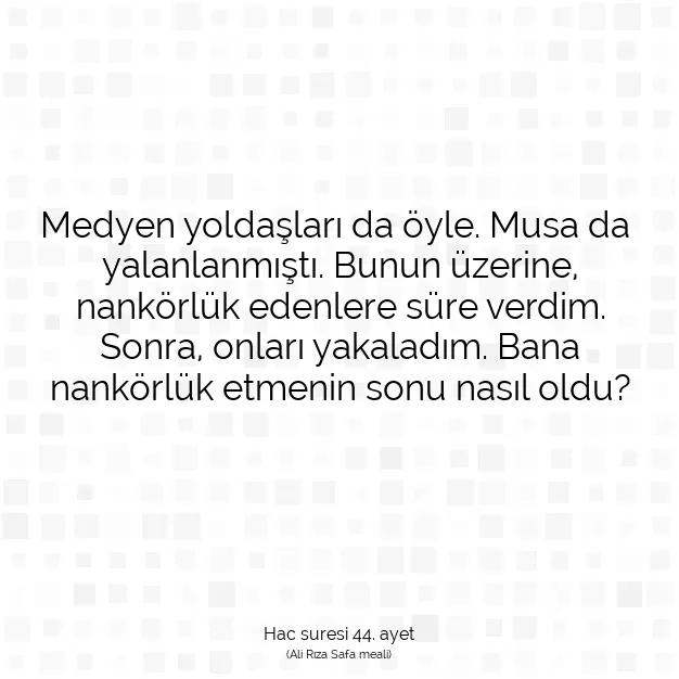 Ayetbul | Kuran Mealleri | Quran | Hac suresi 44. ayet