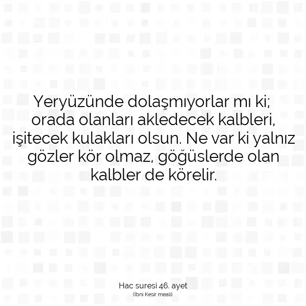 Ayetbul | Kuran Mealleri | Quran | Hac suresi 46. ayet