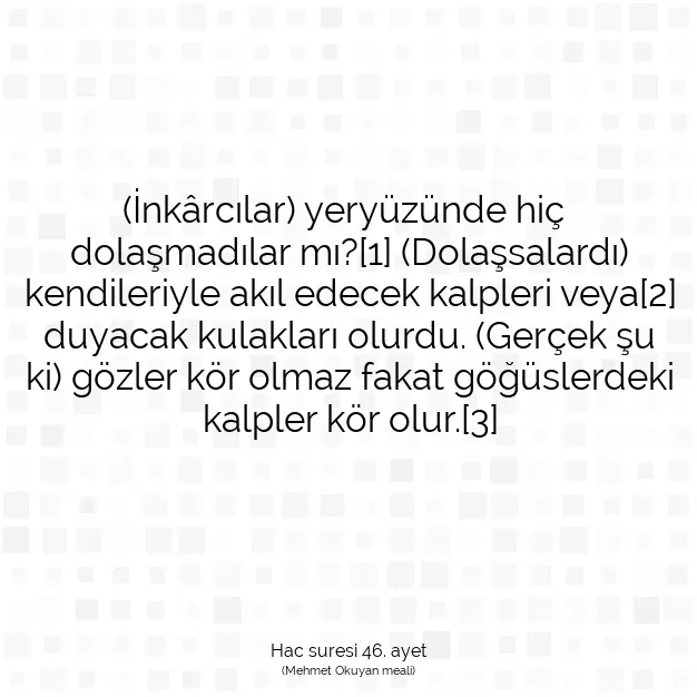 Ayetbul | Kuran Mealleri | Quran | Hac suresi 46. ayet