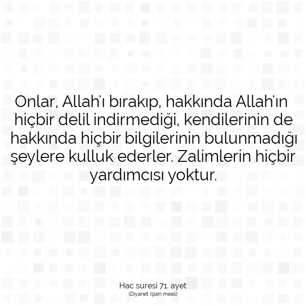 Ayetbul | Kuran Mealleri | Quran | Hac suresi 71. ayet