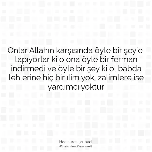 Ayetbul | Kuran Mealleri | Quran | Hac suresi 71. ayet