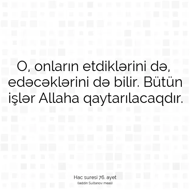 Ayetbul | Kuran Mealleri | Quran | Hac suresi 76. ayet