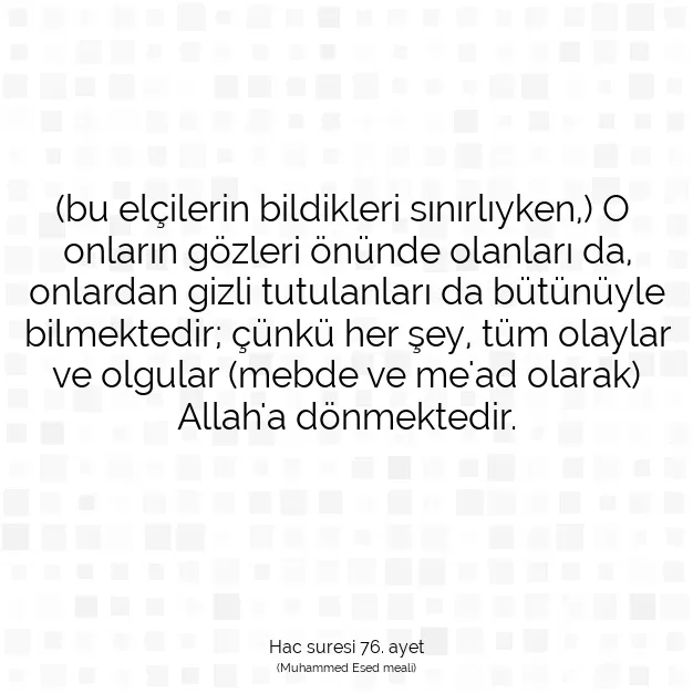 Ayetbul | Kuran Mealleri | Quran | Hac suresi 76. ayet