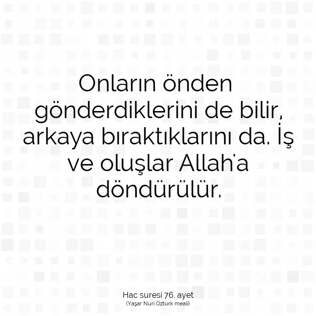 Ayetbul | Kuran Mealleri | Quran | Hac suresi 76. ayet