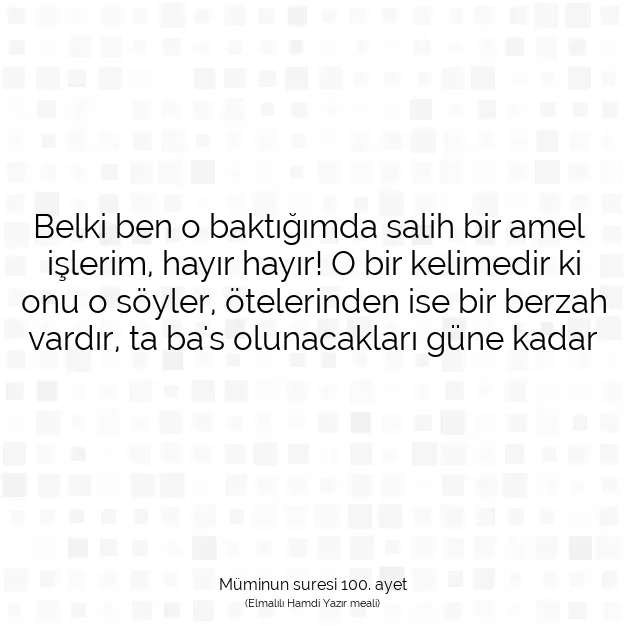 Ayetbul | Kuran Mealleri | Quran | Müminun suresi 100. ayet