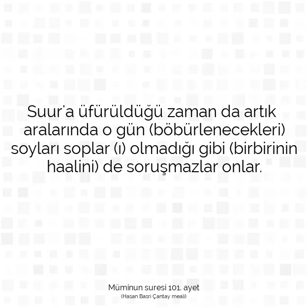 Ayetbul | Kuran Mealleri | Quran | Müminun suresi 101. ayet