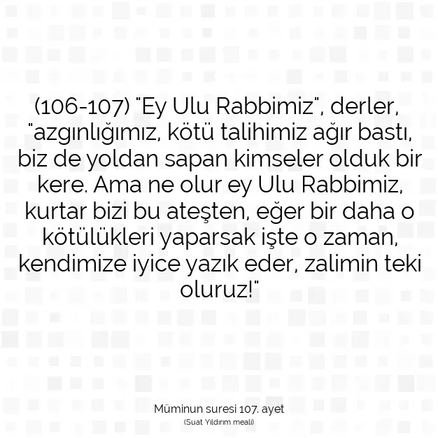 Ayetbul | Kuran Mealleri | Quran | Müminun suresi 107. ayet