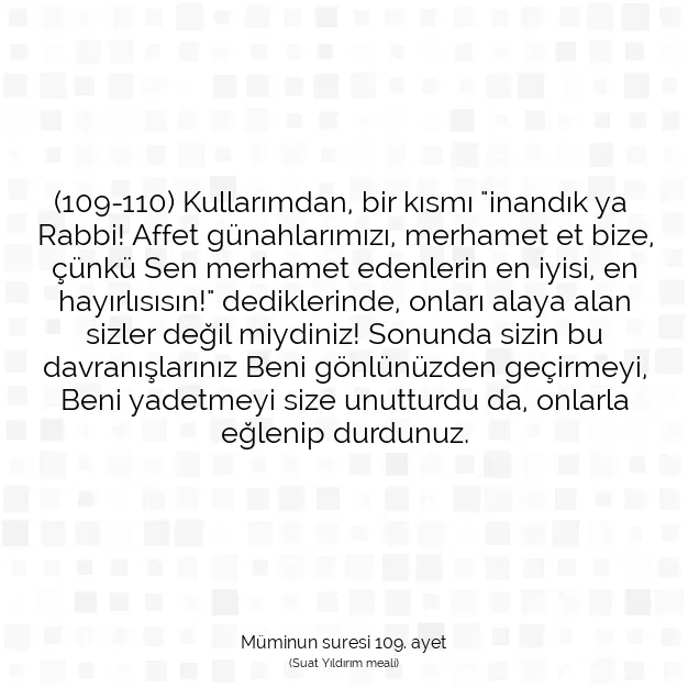 Ayetbul | Kuran Mealleri | Quran | Müminun suresi 109. ayet