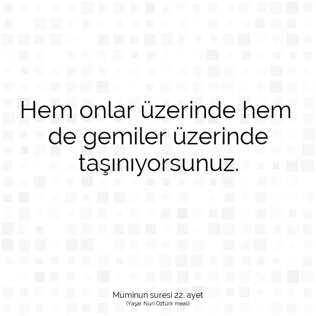 Ayetbul | Kuran Mealleri | Quran | Müminun suresi 22. ayet