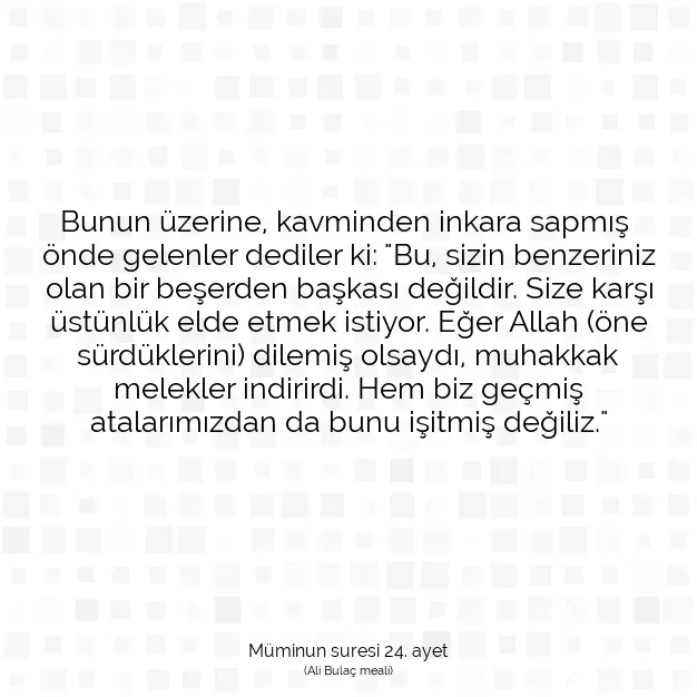 Ayetbul | Kuran Mealleri | Quran | Müminun suresi 24. ayet