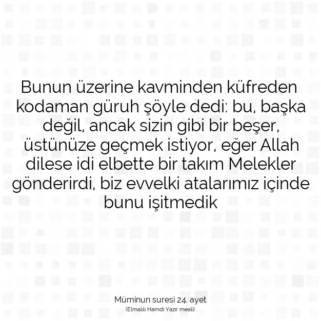 Ayetbul | Kuran Mealleri | Quran | Müminun suresi 24. ayet