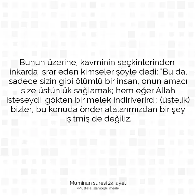 Ayetbul | Kuran Mealleri | Quran | Müminun suresi 24. ayet