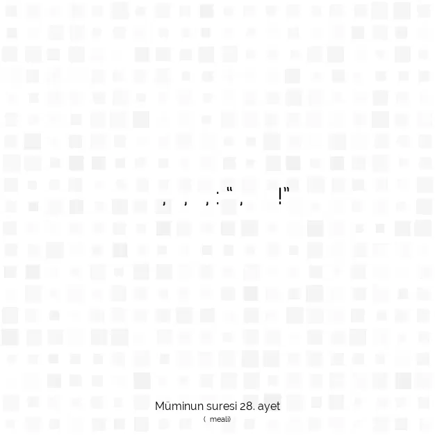 Ayetbul | Kuran Mealleri | Quran | Müminun suresi 28. ayet