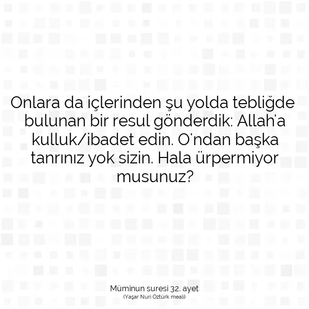 Ayetbul | Kuran Mealleri | Quran | Müminun suresi 32. ayet