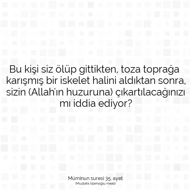 Ayetbul | Kuran Mealleri | Quran | Müminun suresi 35. ayet