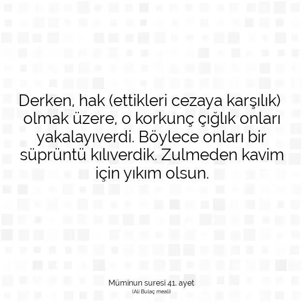 Ayetbul | Kuran Mealleri | Quran | Müminun suresi 41. ayet