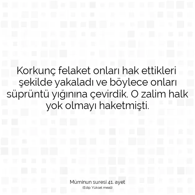 Ayetbul | Kuran Mealleri | Quran | Müminun suresi 41. ayet