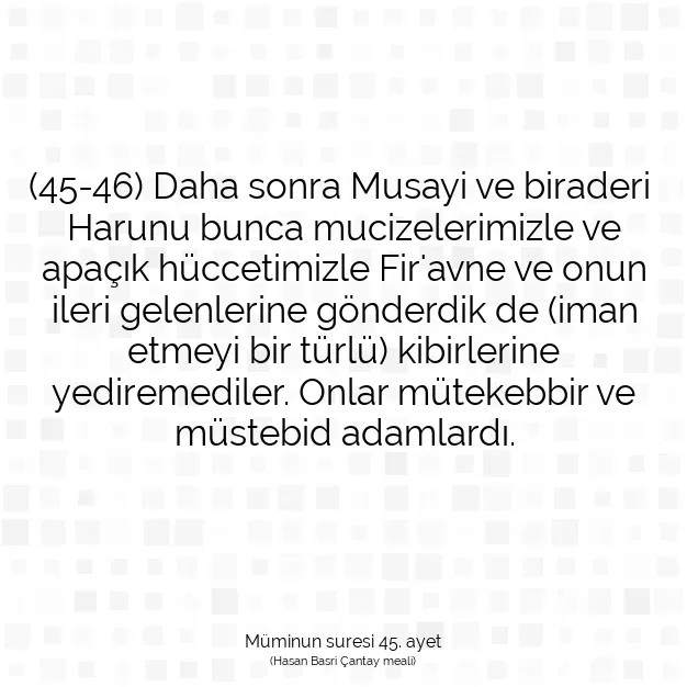 Ayetbul | Kuran Mealleri | Quran | Müminun suresi 45. ayet