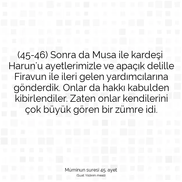 Ayetbul | Kuran Mealleri | Quran | Müminun suresi 45. ayet