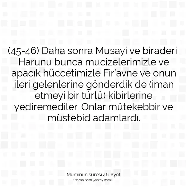 Ayetbul | Kuran Mealleri | Quran | Müminun suresi 46. ayet