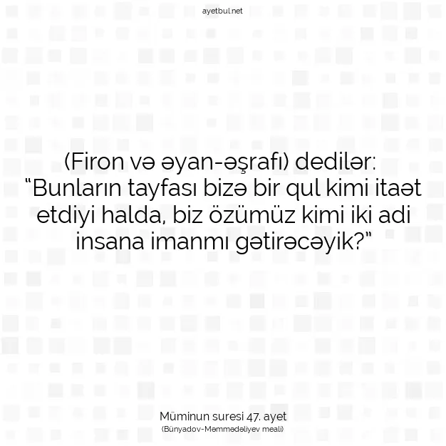 Ayetbul | Kuran Mealleri | Quran | Müminun suresi 47. ayet