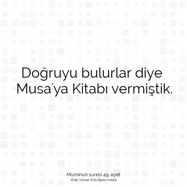 Ayetbul | Kuran Mealleri | Quran | Müminun suresi 49. ayet