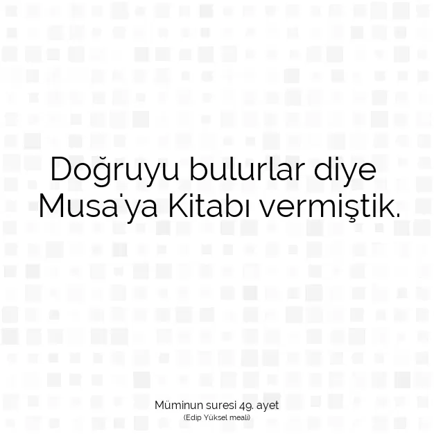 Ayetbul | Kuran Mealleri | Quran | Müminun suresi 49. ayet