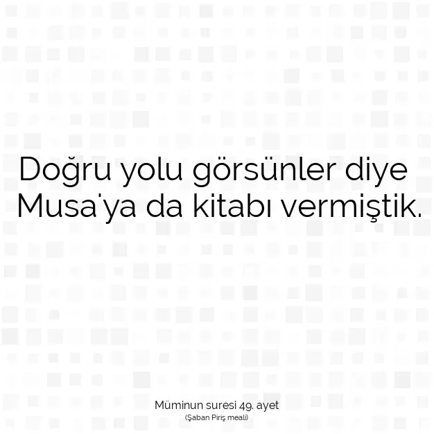 Ayetbul | Kuran Mealleri | Quran | Müminun suresi 49. ayet