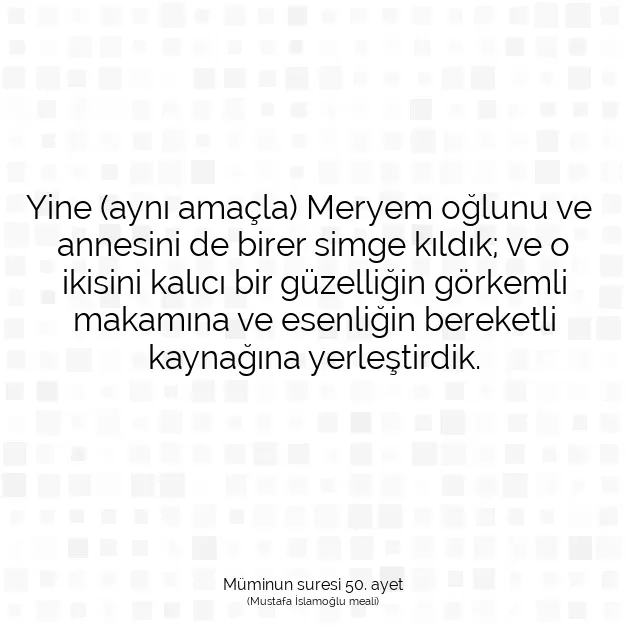 Ayetbul | Kuran Mealleri | Quran | Müminun suresi 50. ayet