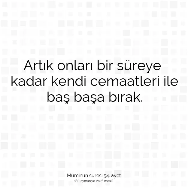 Ayetbul | Kuran Mealleri | Quran | Müminun suresi 54. ayet