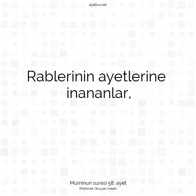 Ayetbul | Kuran Mealleri | Quran | Müminun suresi 58. ayet