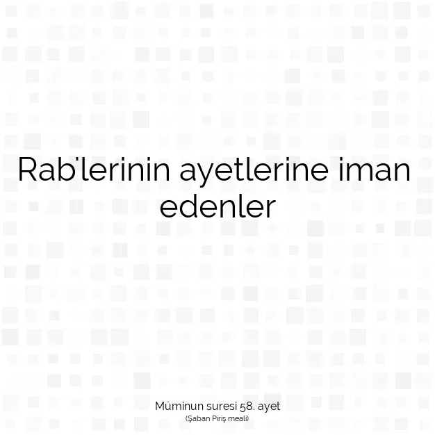 Ayetbul | Kuran Mealleri | Quran | Müminun suresi 58. ayet