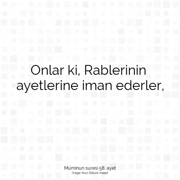 Ayetbul | Kuran Mealleri | Quran | Müminun suresi 58. ayet