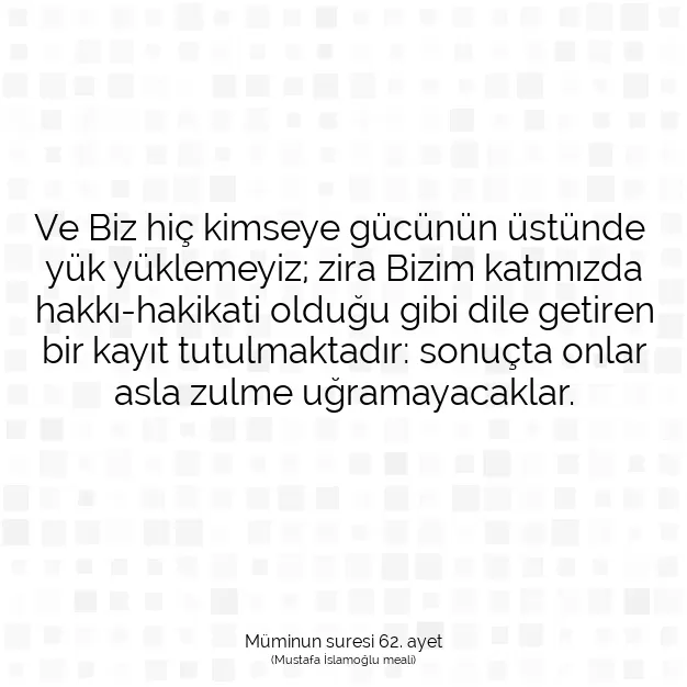 Ayetbul | Kuran Mealleri | Quran | Müminun suresi 62. ayet