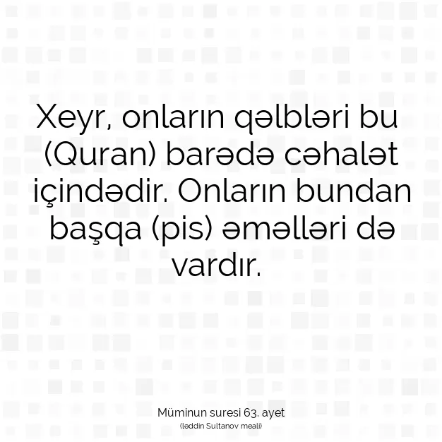 Ayetbul | Kuran Mealleri | Quran | Müminun suresi 63. ayet