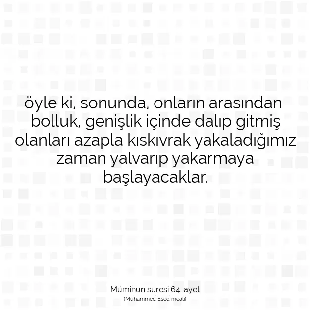 Ayetbul | Kuran Mealleri | Quran | Müminun suresi 64. ayet