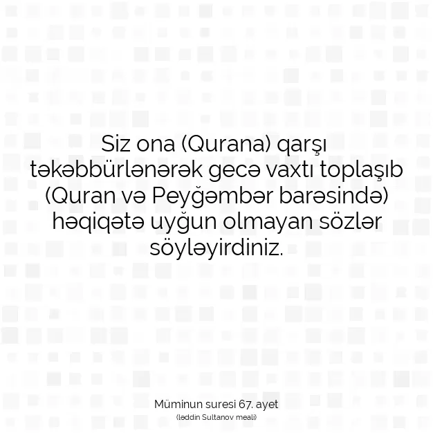 Ayetbul | Kuran Mealleri | Quran | Müminun suresi 67. ayet