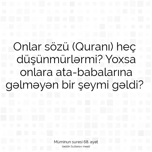 Ayetbul | Kuran Mealleri | Quran | Müminun suresi 68. ayet