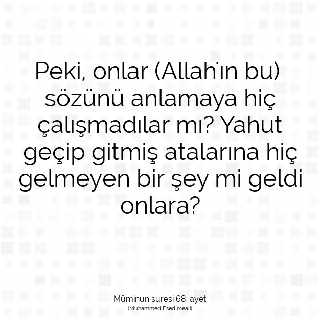 Ayetbul | Kuran Mealleri | Quran | Müminun suresi 68. ayet