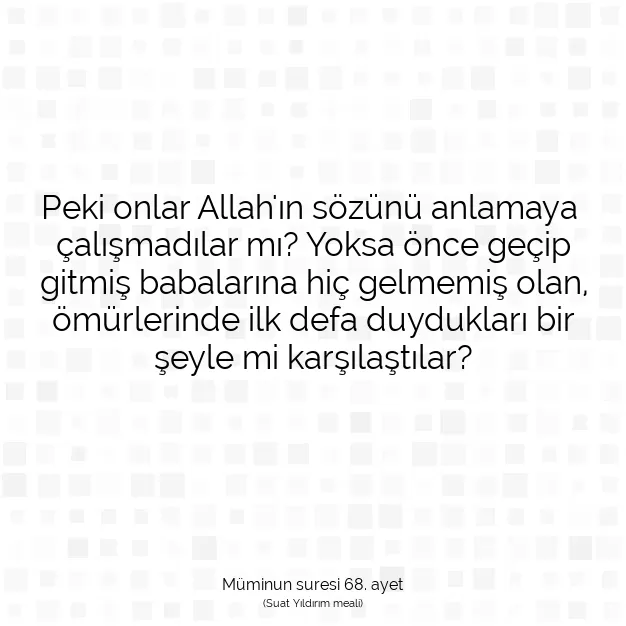 Ayetbul | Kuran Mealleri | Quran | Müminun suresi 68. ayet