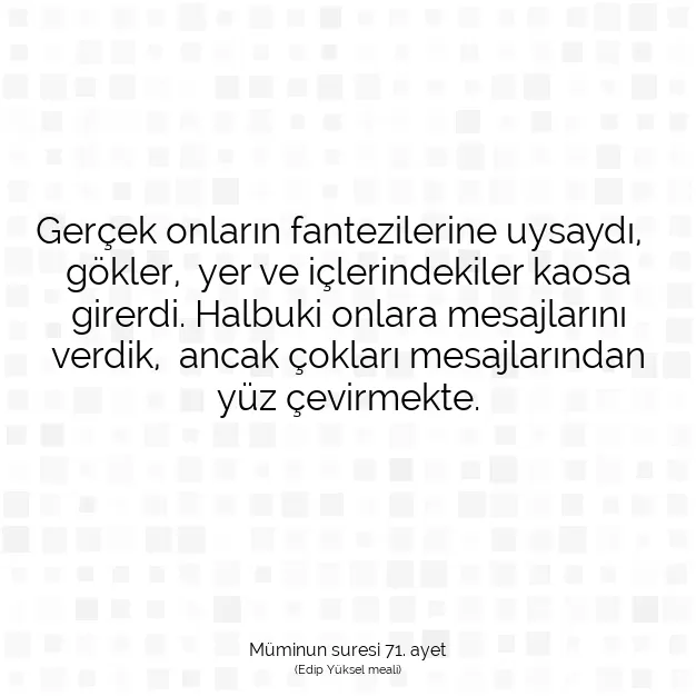 Ayetbul | Kuran Mealleri | Quran | Müminun suresi 71. ayet