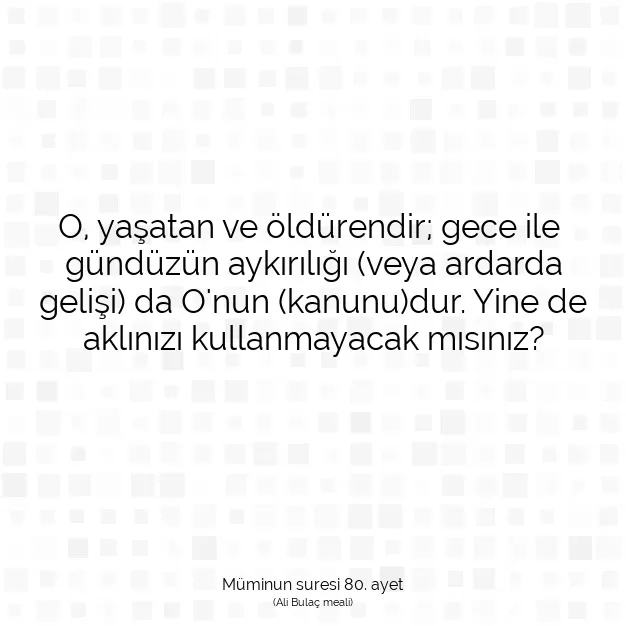 Ayetbul | Kuran Mealleri | Quran | Müminun suresi 80. ayet