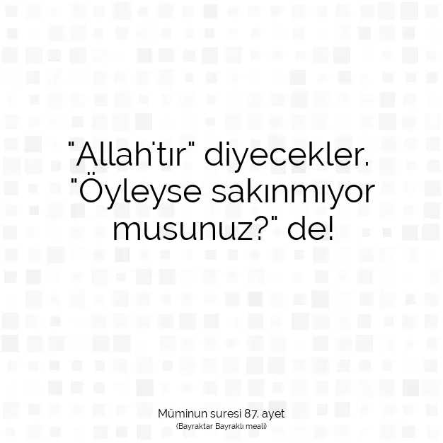 Ayetbul | Kuran Mealleri | Quran | Müminun suresi 87. ayet