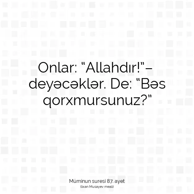 Ayetbul | Kuran Mealleri | Quran | Müminun suresi 87. ayet