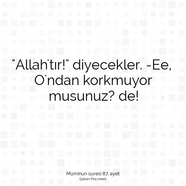 Ayetbul | Kuran Mealleri | Quran | Müminun suresi 87. ayet