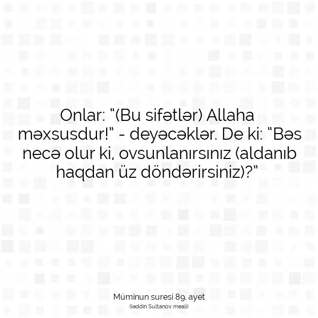 Ayetbul | Kuran Mealleri | Quran | Müminun suresi 89. ayet