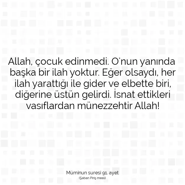 Ayetbul | Kuran Mealleri | Quran | Müminun suresi 91. ayet