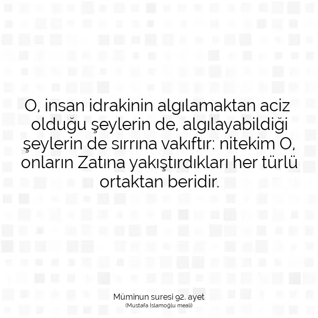 Ayetbul | Kuran Mealleri | Quran | Müminun suresi 92. ayet